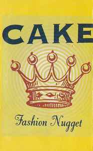 Cake – Fashion Nugget (1996, Clean, Cassette) - Discogs