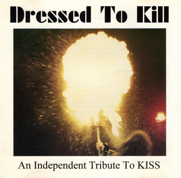 Dressed To Kill - An Independent Tribute To KISS! (CD) - Discogs