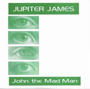 John The Mad Man - Jupiter James