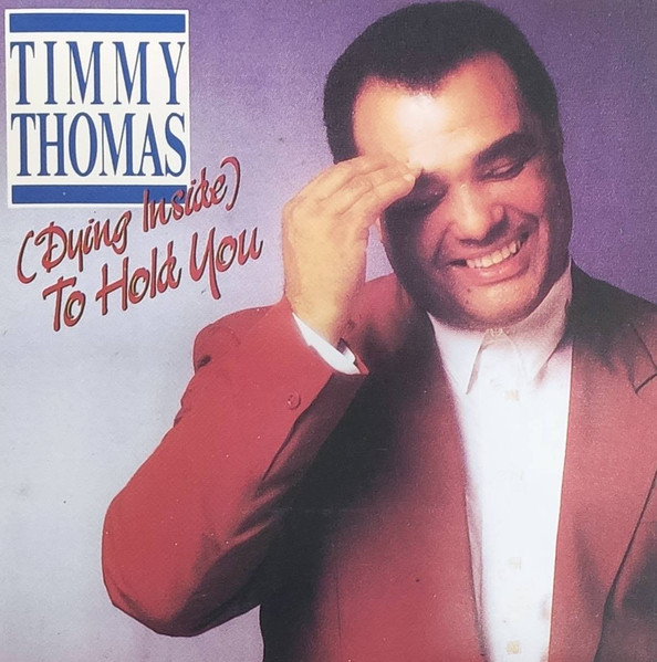 Timmy Thomas – (Dying Inside) To Hold You (1990, CD) - Discogs