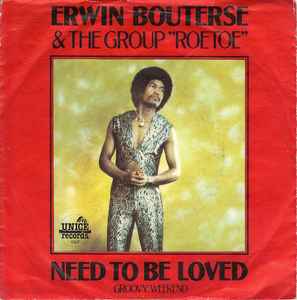 Need To Be Loved / Groovy Weekend - Erwin Bouterse & Roetoe