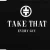 Take That - Every Guy
