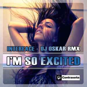 Interface (10) - I'm So Excited (DJ Oskar Rmx) album cover