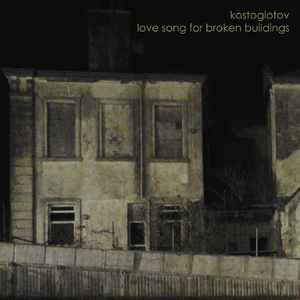Kostoglotov - Love Song For Broken Buildings album cover