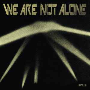 Various - We Are Not Alone Pt. 3 album cover