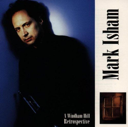 Album herunterladen Mark Isham - A Windham Hill Retrospective