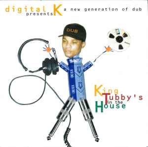 Digital K - King Tubby's In The House (A New Generation Of Dub) album cover