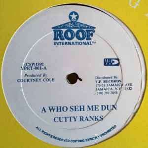 Cutty Ranks – A Who Seh Me Dun (1992, Vinyl) - Discogs