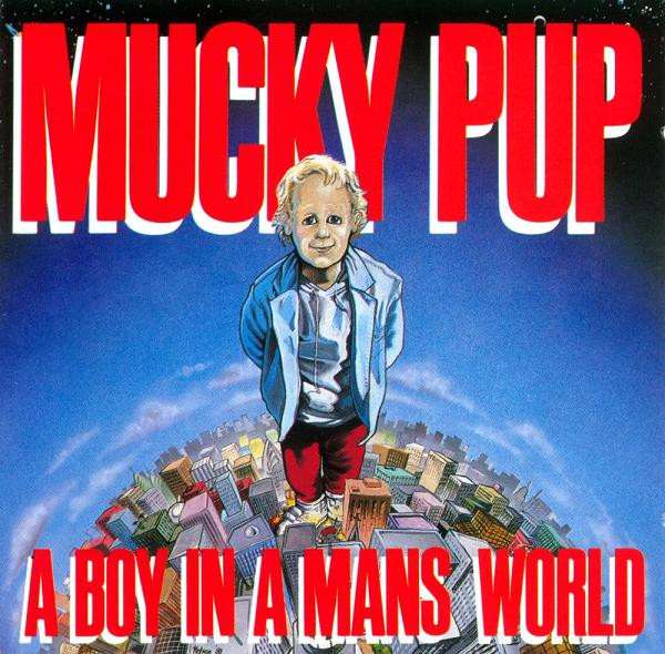 Mucky Pup – A Boy In A Mans World (1989, CD) - Discogs