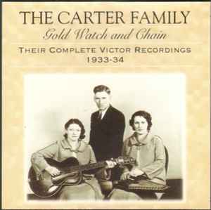 The Carter Family - Gold Watch And Chain (Their Complete Victor Recordings 1933-1934)