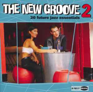 Various - The New Groove 2 (20 Future Jazz Essentials) album cover