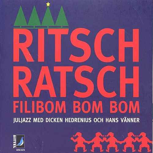 Dicken Hedrenius – Ritsch Ratsch Filibom Bom Bom