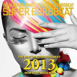 The Best Of Super Eurobeat 2013 -Non-Stop Mega Mix- (2013, CD