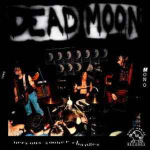 Dead Moon - Nervous Sooner Changes
