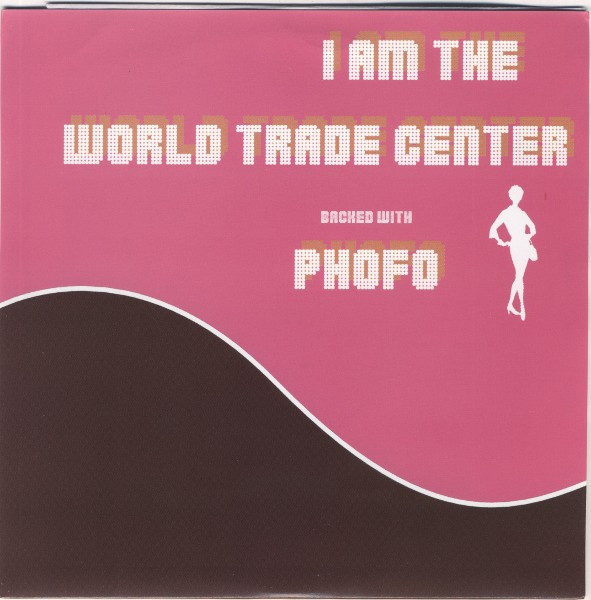 descargar álbum I Am The World Trade Center Phofo - I Am The World Trade Center Backed With Phofo