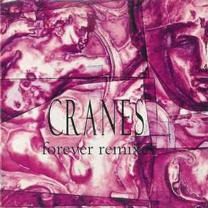 Forever Remixes - Cranes