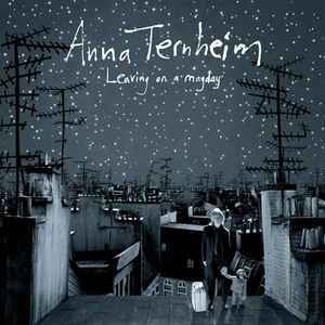 Leaving On A Mayday - Anna Ternheim
