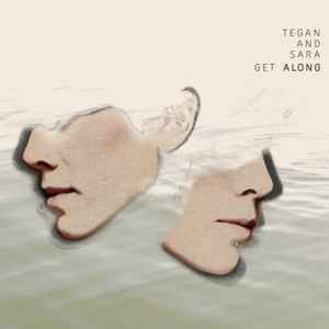 Tegan and Sara - Get Along