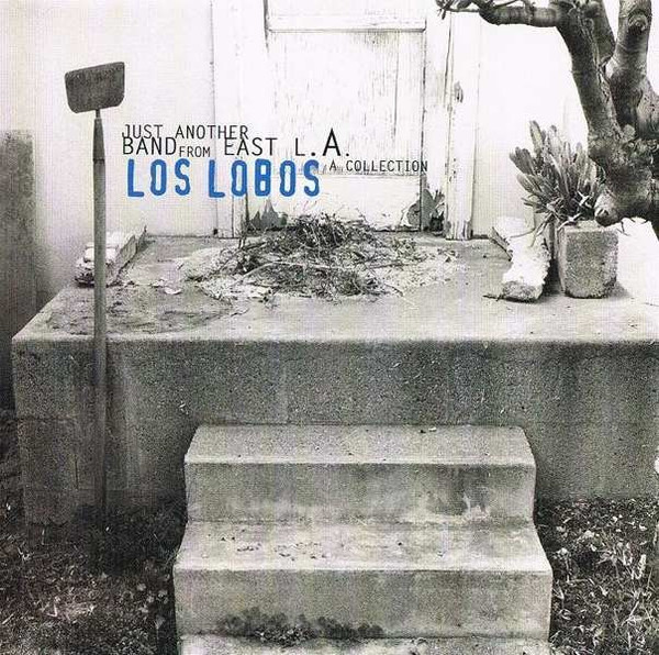 Los Lobos – Just Another Band From East .: A Collection (CD) - Discogs