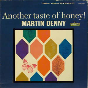 A58 Martin Denny: A Taste Of Honey, 1962 Liberty Records LST-7237