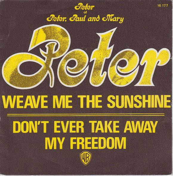 Album herunterladen Peter - Weave Me The Sunshine Dont Ever Take Away My Freedom