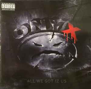 Onyx – All We Got Iz Us (1995, CD) - Discogs