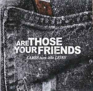 Are Those Your Friends - Lambs Turn Into Lions album cover