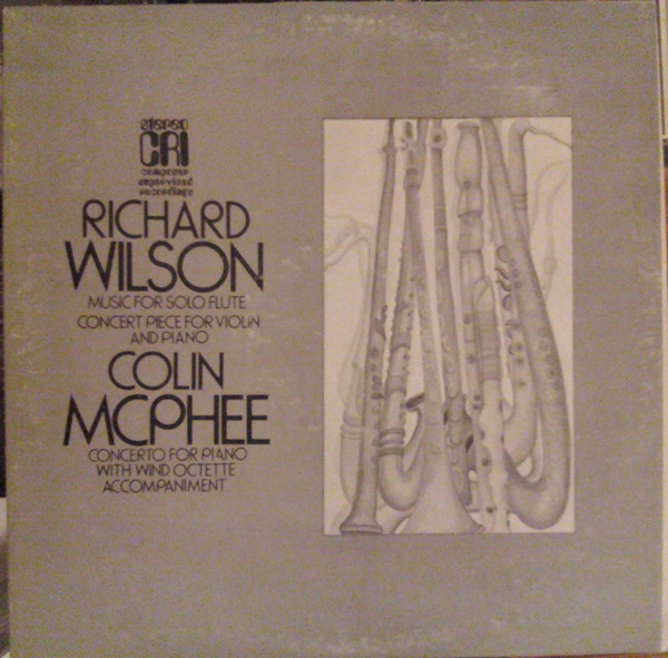 baixar álbum Richard Wilson Colin McPhee - Music For Solo Flute Concert Piece For Violin And Piano Concerto For Piano With Wind Octette Accompaniment