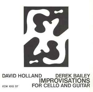 Improvisations For Cello And Guitar - David Holland / Derek Bailey