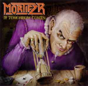 If Tomorrow Comes - Mortifer