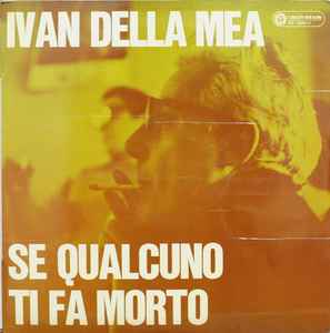 Ivan Della Mea - Se Qualcuno Ti Fa Morto album cover