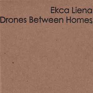 Ekca Liena - Drones Between Homes
