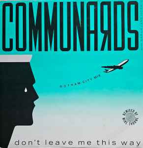 The Communards - Don't Leave Me This Way (Gotham City Mix)