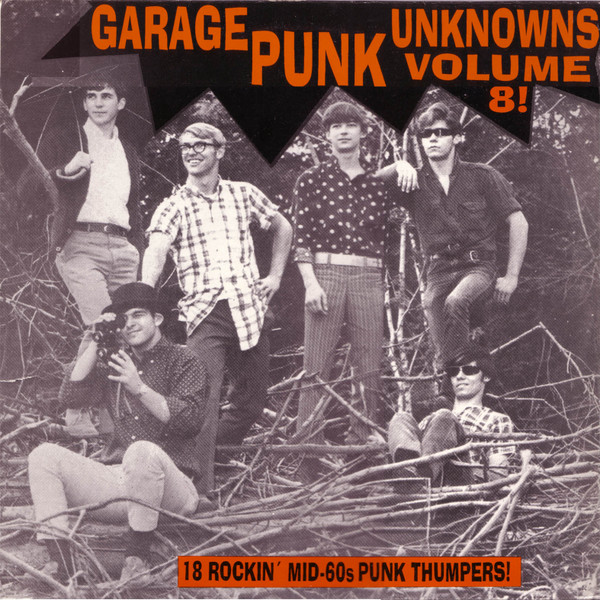 Garage Punk Unknowns Volume 8! (18 Rockin' Mid-60s Punk Thumpers!) (1995