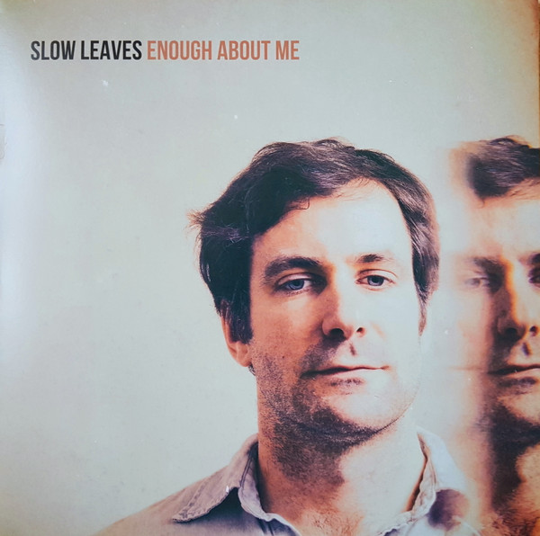 lataa albumi Slow Leaves - Enough About Me