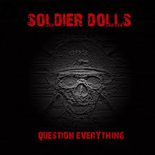 ladda ner album Soldier Dolls - Question Everything