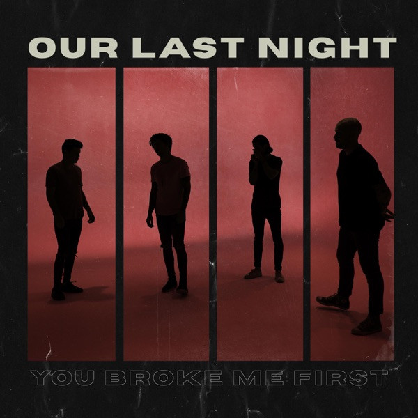 Our Last Night – You Broke Me First (2021, 256 kbps, File) - Discogs