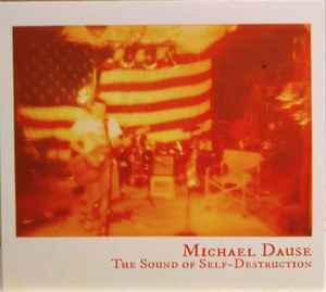 Michael Dause - The Sound Of Self Destruction album cover