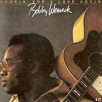 Lookin' For A Love Again - Bobby Womack
