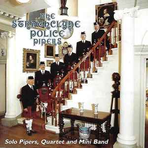 The Strathclyde Police Pipers – Solo Pipers, Quartet And Mini Band