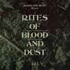 Blood And Dust - Rites of Blood and Dust