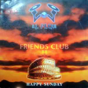 DJ Peque - Friends Club II - Happy Sunday