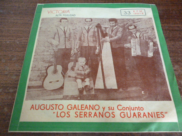 télécharger l'album Augusto Galeano Y Su Conjunto Los Serranos Guaraníes - Ymaguaré Tiempo Che Lucero Aguaiy Cuña Guapa Che Irura Cuñata