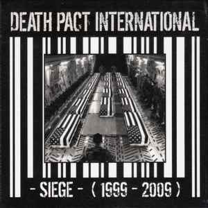 Death Pact International - Siege (1999-2009)