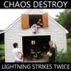 Chaos Destroy - Lightning Strikes Twice