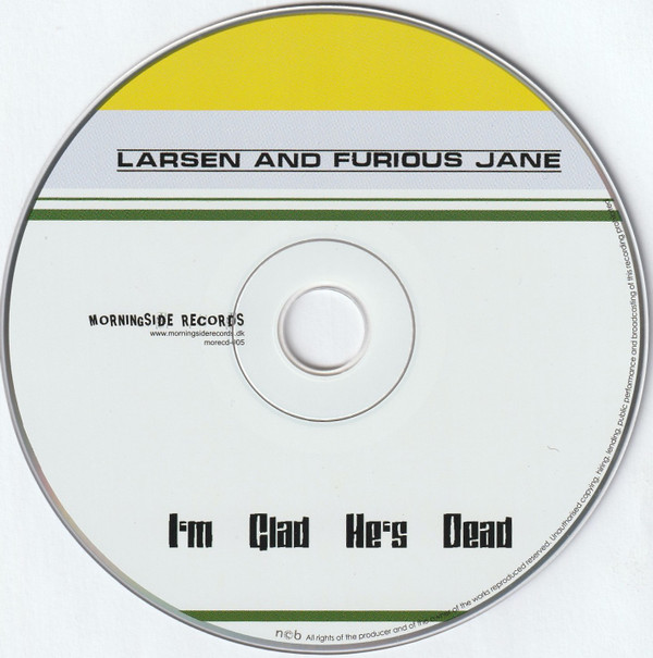 télécharger l'album Larsen And Furious Jane - Im Glad Hes Dead