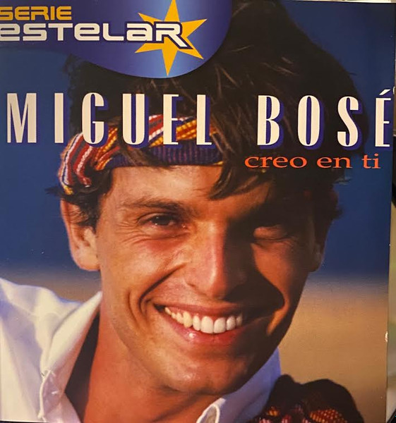 Meandro graduado notificación Miguel Bosé – Creo En Ti - Serie Estelar (2000, CD) - Discogs