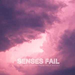Senses Fail - Pull The Thorns From Your Heart album cover