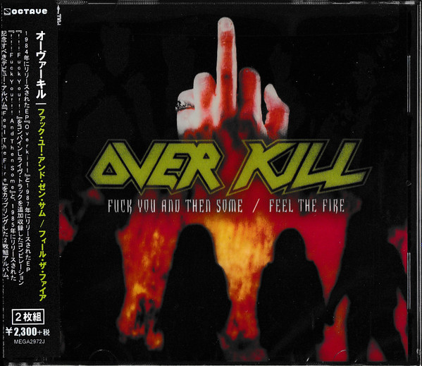 Overkill – Fuck You And Then Some / Feel The Fire (2005, CD) - Discogs