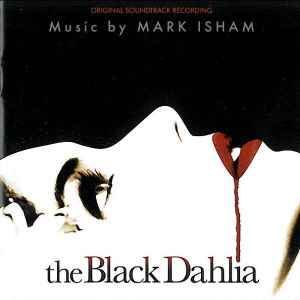 The Black Dahlia (Original Soundtrack Recording) - Mark Isham